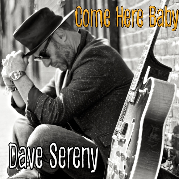 Dave Sereny - Come Here Baby